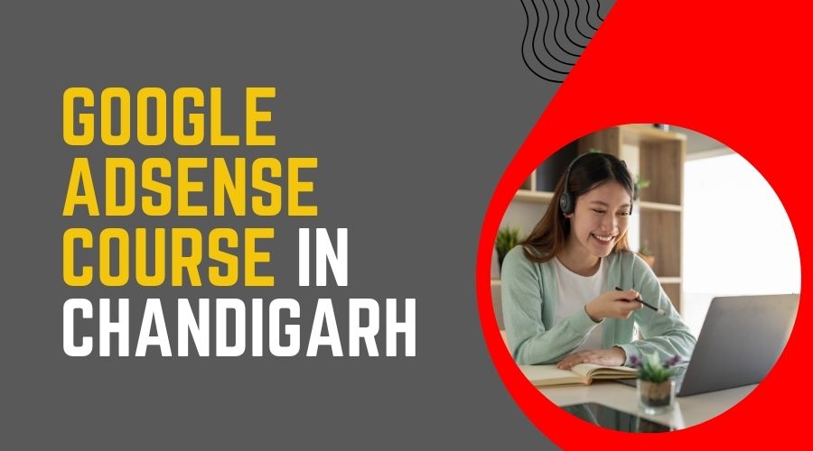 Best Google Adsense Course in Chandigarh
