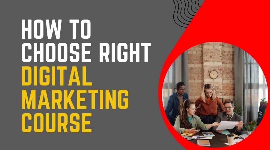 How to Choose Right Digital Marketing Course