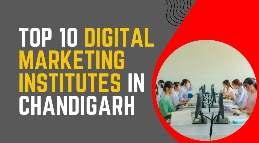 Top 10 Digital Marketing Institutes in Chandigarh