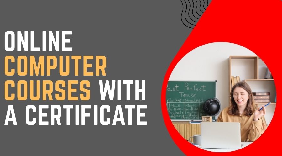 Online Computer Courses with a Certificate​ 