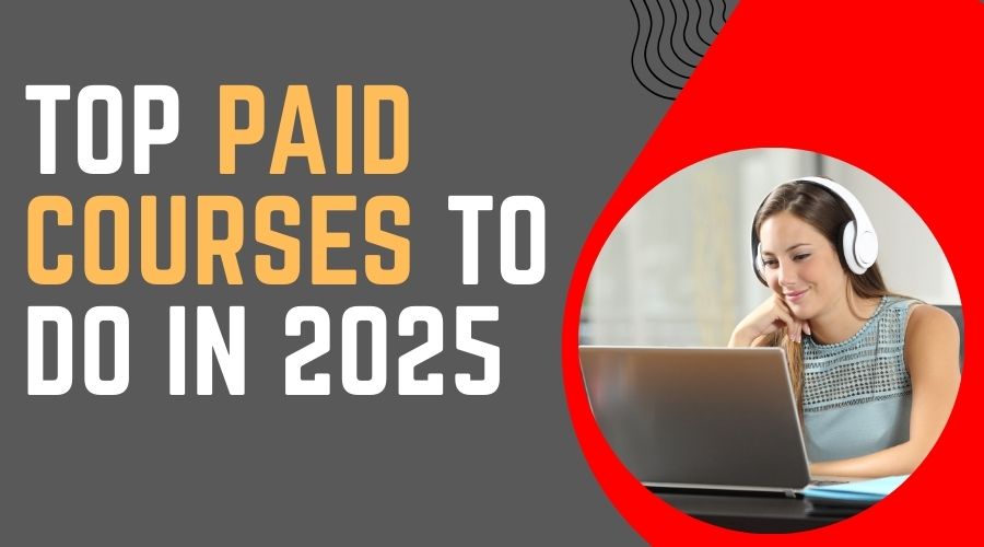 Top Paid Courses to Do in 2025