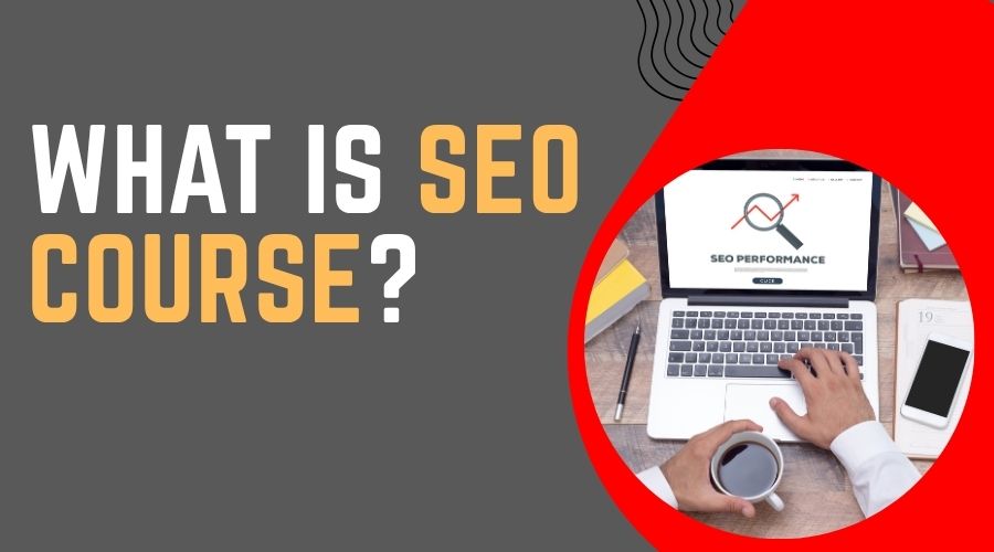 What is SEO Course and How to Learn It Easily