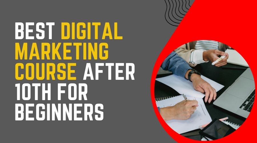 Best Digital Marketing Course After 10th for Beginners