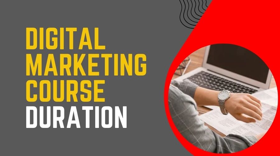 Digital Marketing Course Duration: How Long Does It Take to Learn?