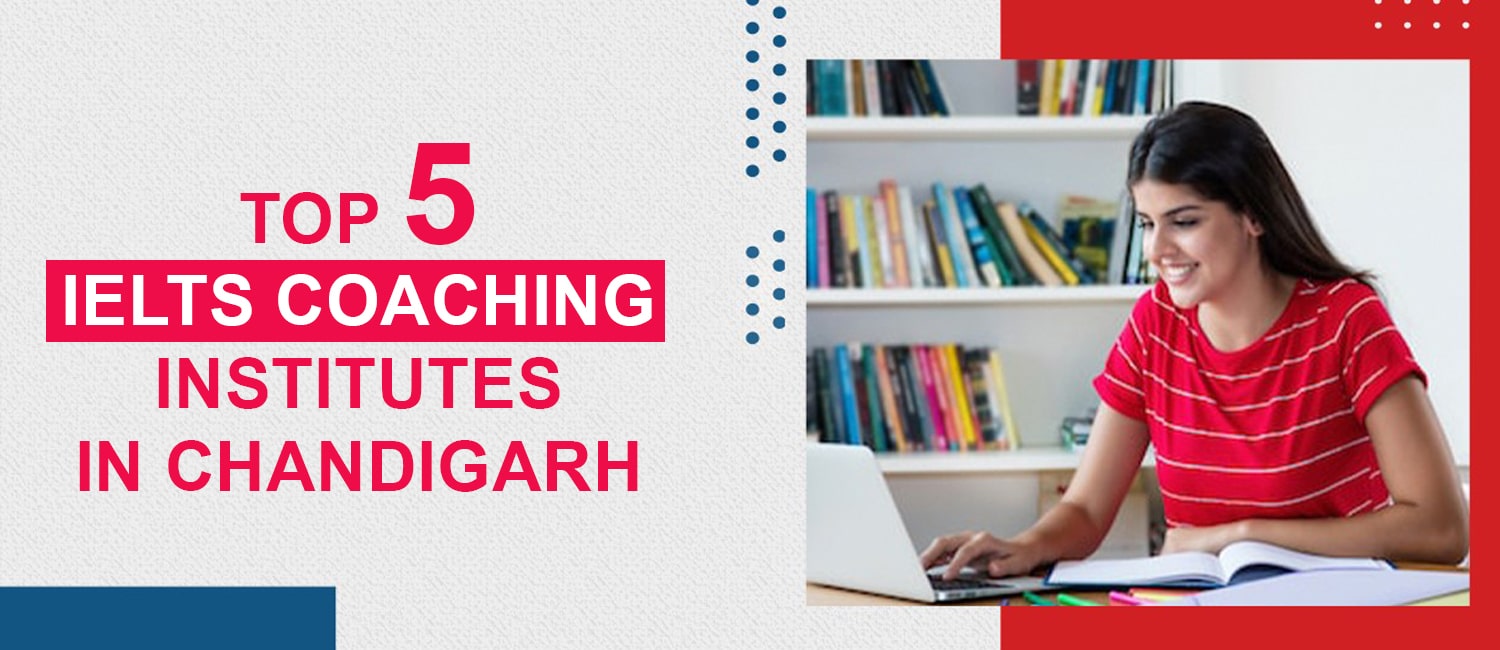 Top 5 IELTS Coaching institutes in Chandigarh