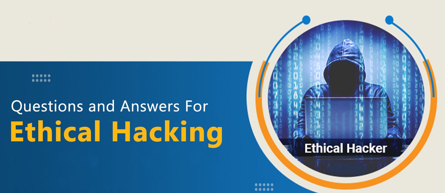 Interview Questions And Answers for Ethical Hacking