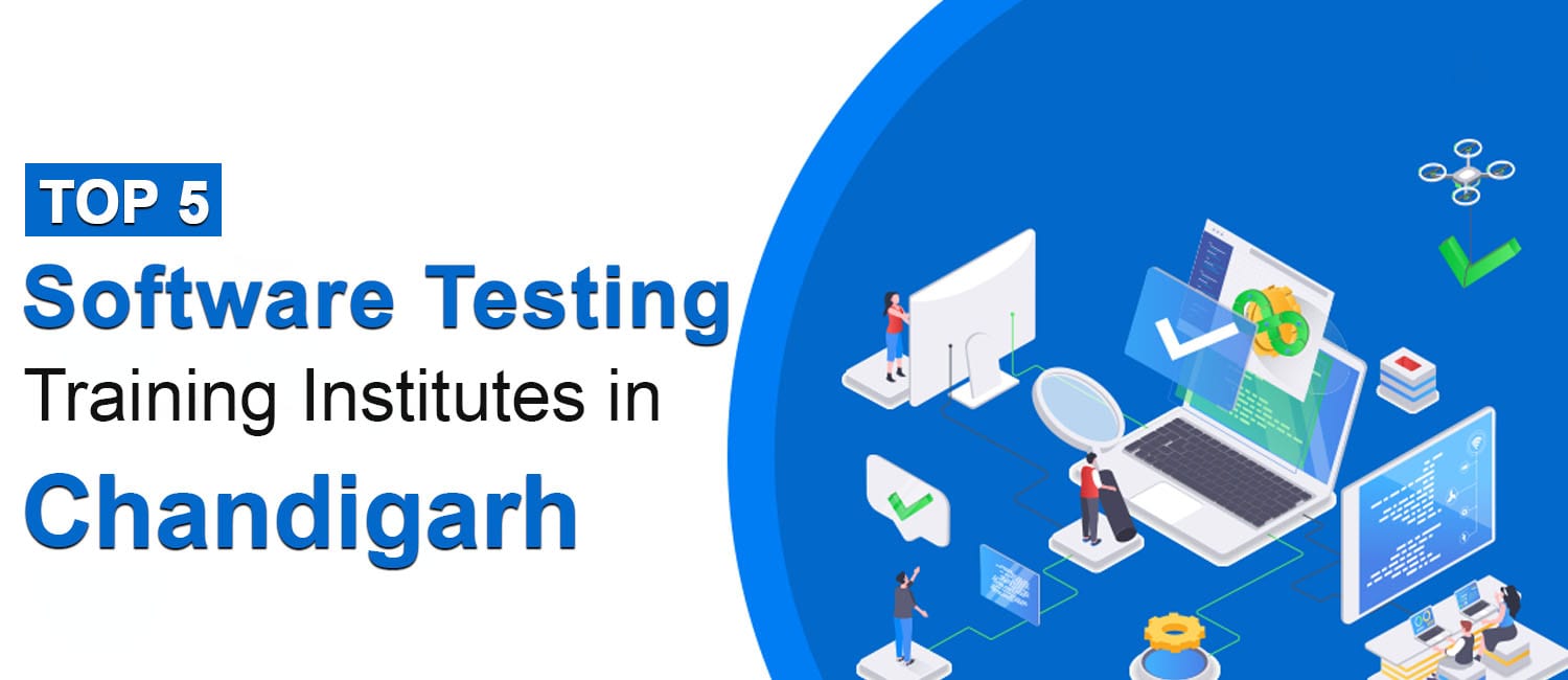 Best Top 5 Software Testing Training Institutes in Chandigarh Mohali