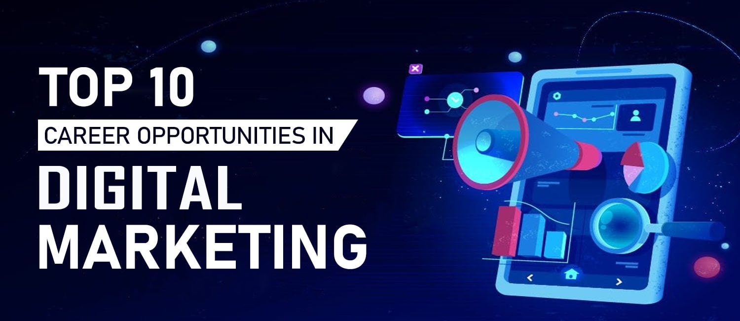 Top 10 Upcoming Career Opportunities in Digital Marketing