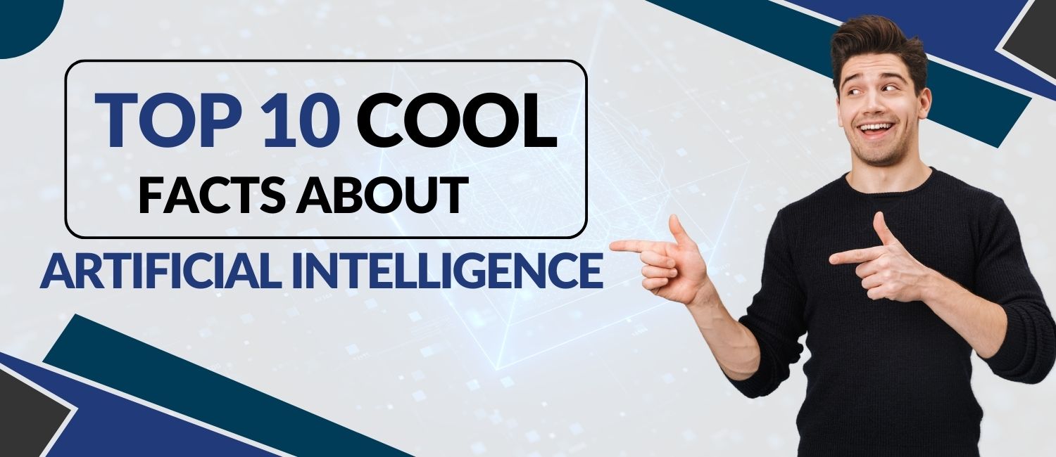 Top 10 Cool Facts about Artificial Intelligence