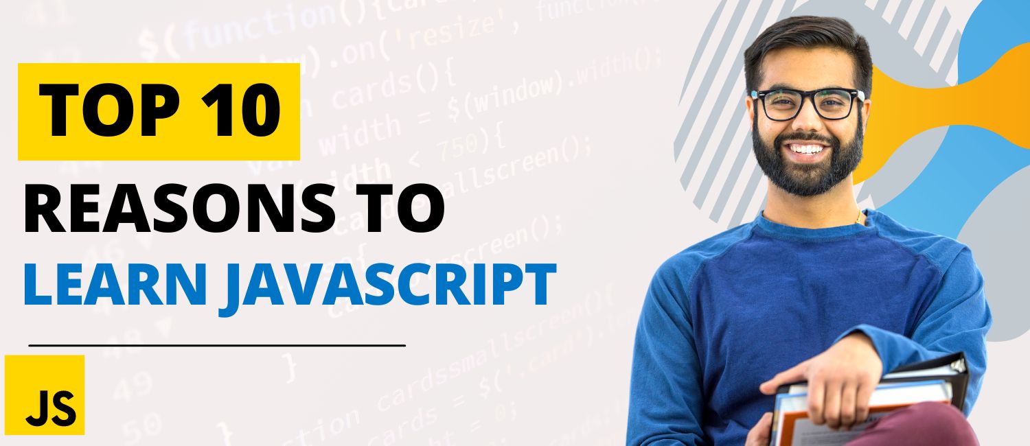 Top 10 Reasons to Learn JavaScript