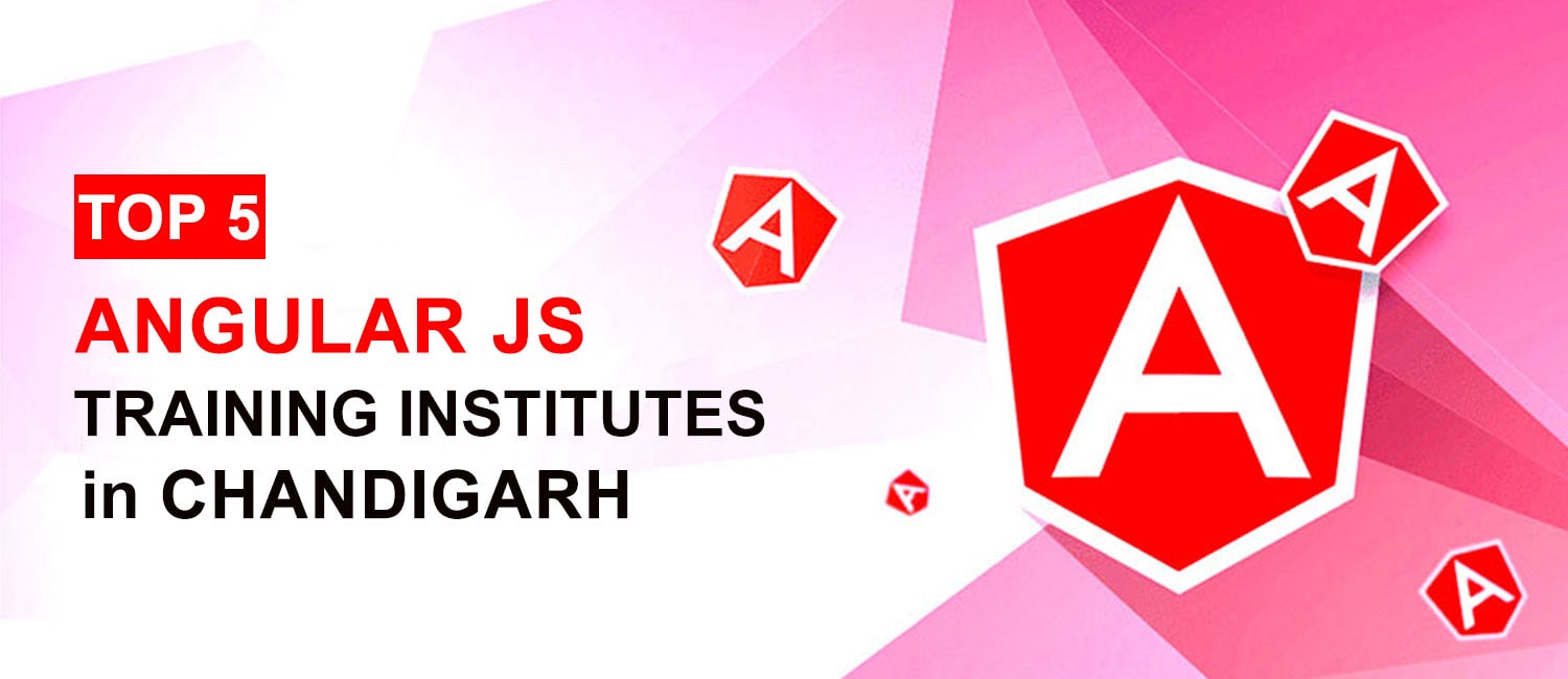 Top 5 AngularJS Training Institutes in Chandigarh Mohali