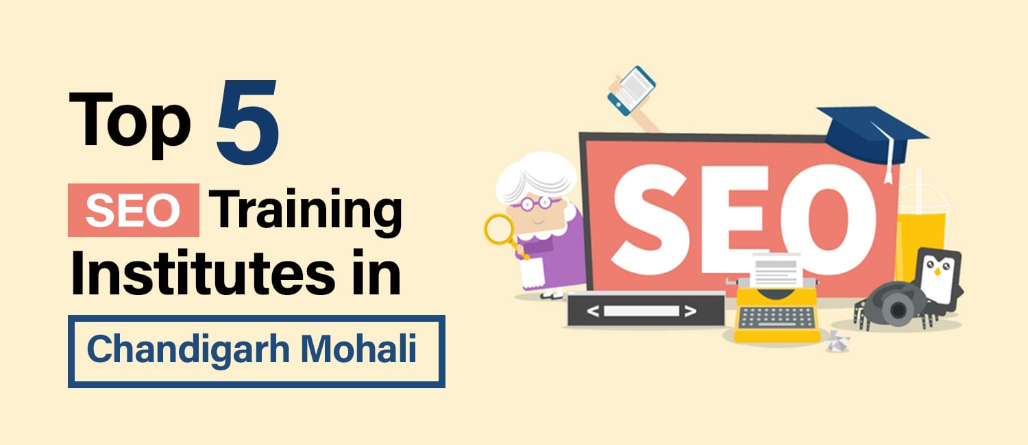 Top 5 SEO Training Institutes in Chandigarh Mohali
